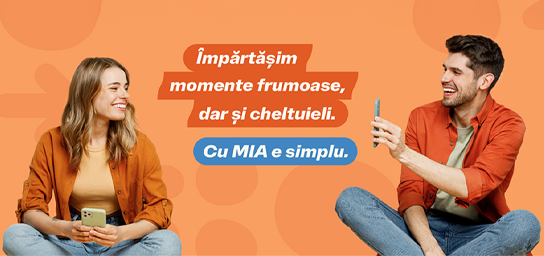 Împărtășim momente frumoase, dar și cheltuieli. Cu MIA e simplu.