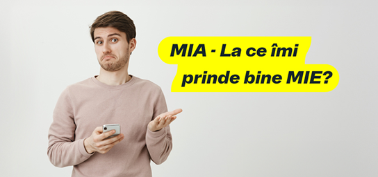 MIA – La ce îmi prinde bine MIE?